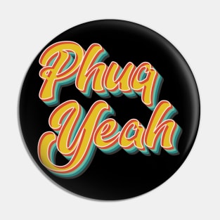 Phuq Yeah Pin