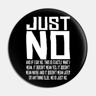 Just No No Means No My Body My Rules Shirt gift Pin