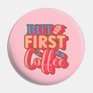 But First, Coffee Pin