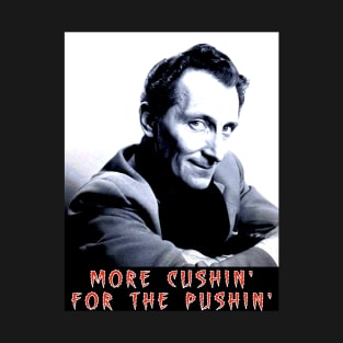 Cushin' for the Pushin' T-Shirt