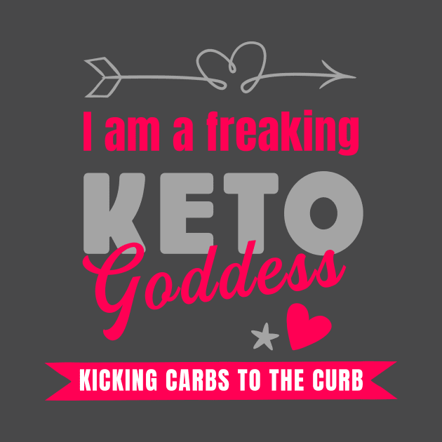 I am a freaking Keto Goddess Kicking Carbs to the Curb pink and grey by Siren Seventy One