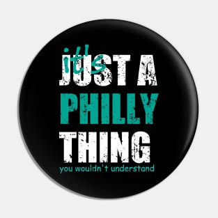 It's Just A Philly thing You Wouldn't Understand. Pin