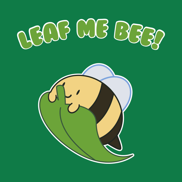 Leaf Me Bee by RadicalLizard