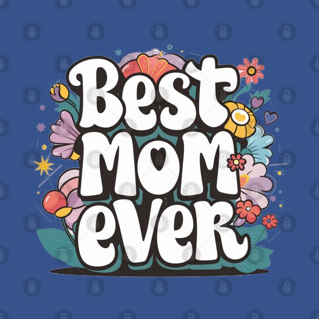 Best Mom Ever typhography by Aldrvnd