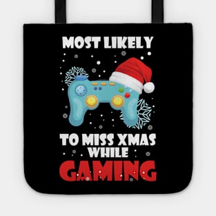 Most Likely To Miss Christmas While Gaming Xmas Family Tote