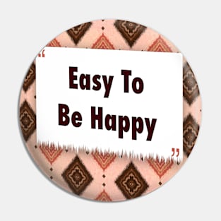 Easy To Be Happy ikat Pin