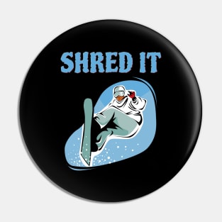 Shred It, new year downhill skiing shirt, powder boarding shirt, downhill skiing shirt, snowboarding stickers, slalom skiing shirt Pin