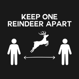 KEEP ONE REINDEER APART T-Shirt