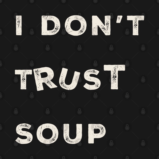 i-dont-trust-soup by Kahfirabu