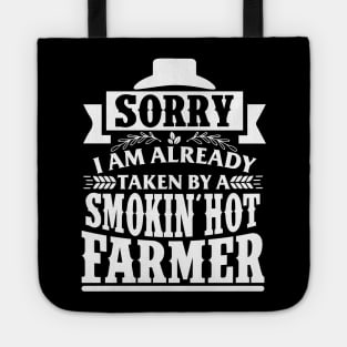 Sorry I'm Already Taken By A Smokin' Hot Farmer Tote