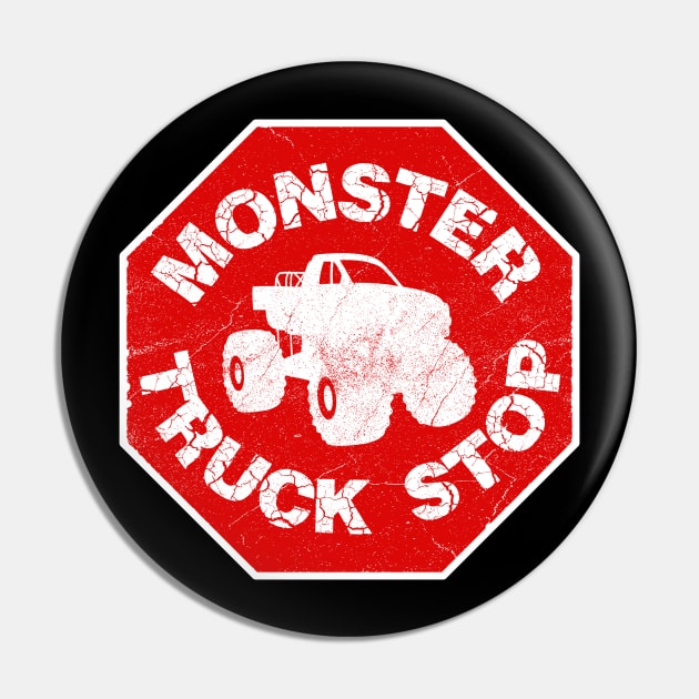 Monster Truck Stop - Monster Truck Stop Sign Pin by bonmotto