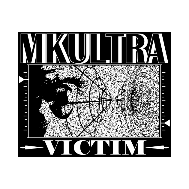 MKULTRA VICTIM by TextGraphicsUSA