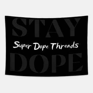 Stay Dope Tapestry