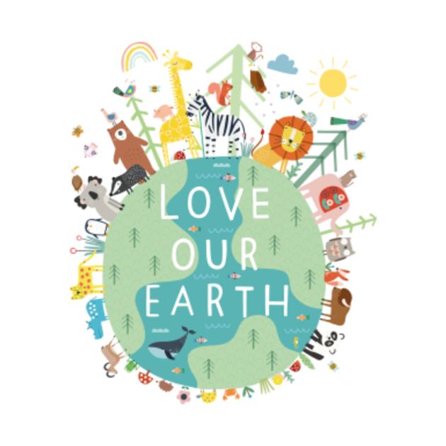 Love our earth Earth TShirt TeePublic