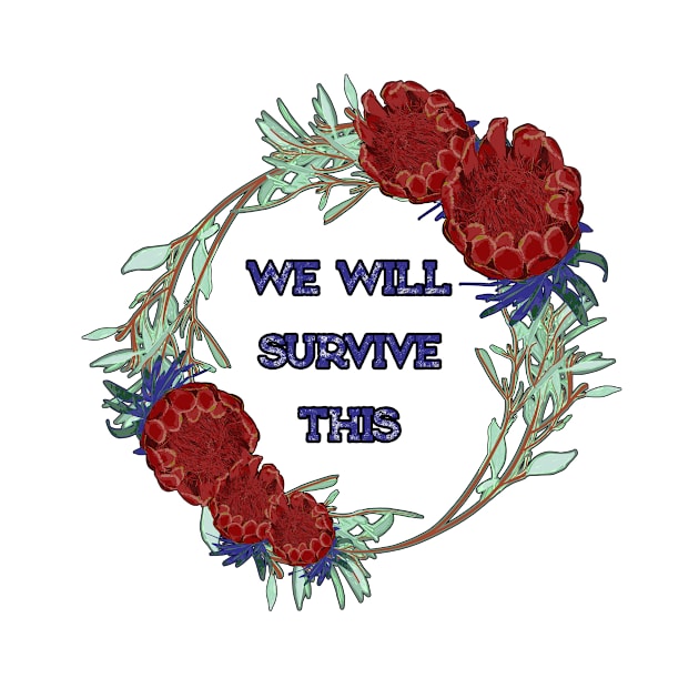 We Will Survive This. - Australian Native Floral Wreath by annaleebeer