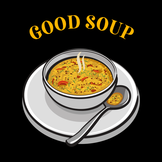 Good Soup Funny Meme by Lasso Print