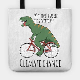 Climate change funny, T-Rex humor, dinosaur funny Tote