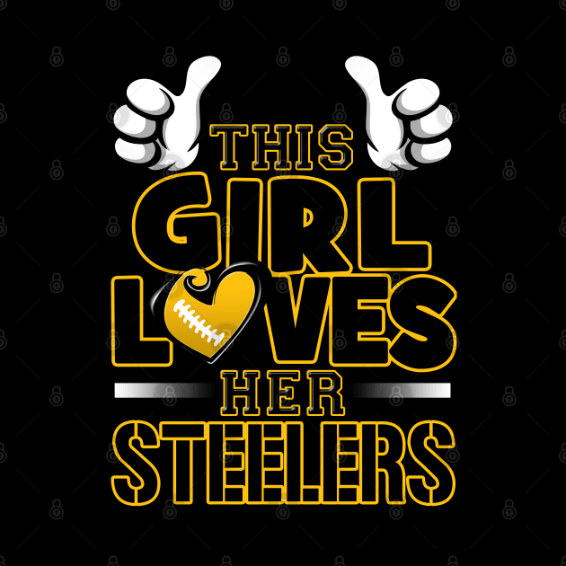 This Girl Loves Her Steelers Football by Just Another Shirt