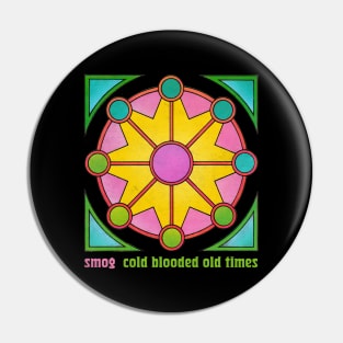 Smog -- Cold Blooded Old Times -- Fan Design Pin