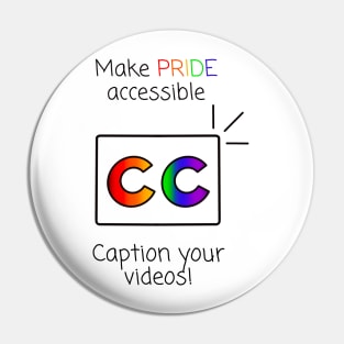 Make Pride Accessible Caption Your Videos! (Rainbow) Pin