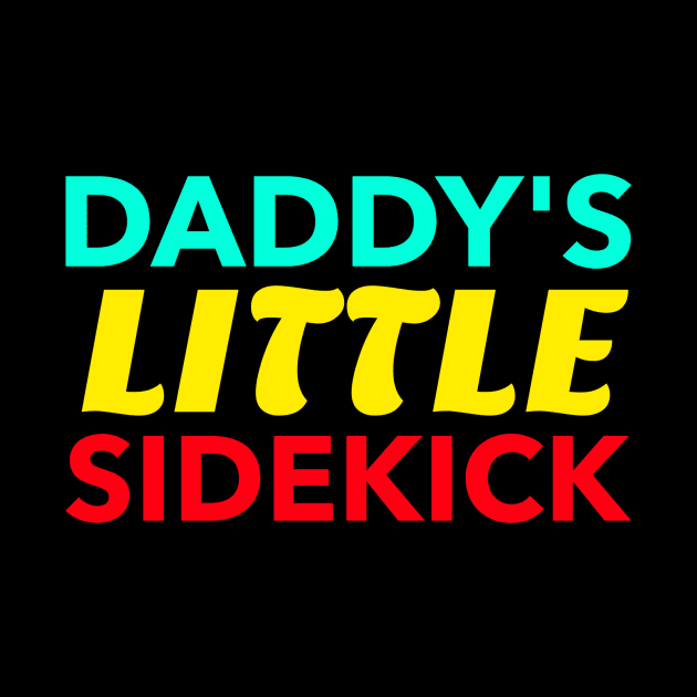 Daddy's Little Sidekick by KidsKingdom