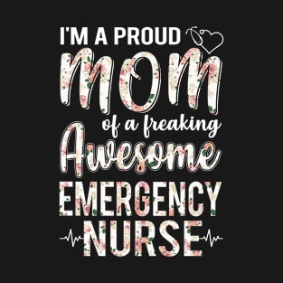 I'm A Proud Mom of Emergency Nurse Funny Mother's Day Gift T-Shirt