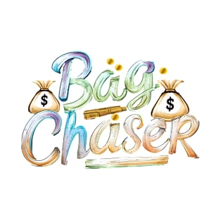 bag chaser T-Shirt