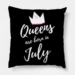 Queens are Born in July. Happy Birthday! Pillow