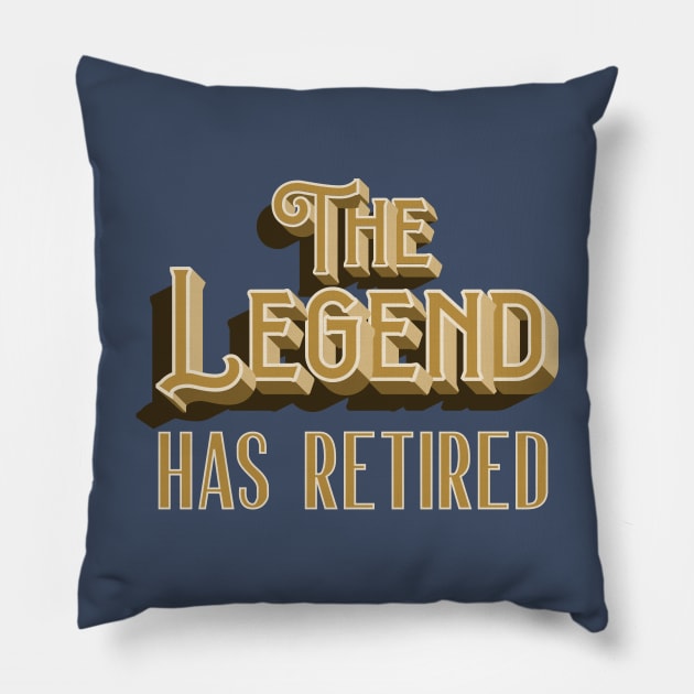 The Legend Has Retired Pillow by NatureGlow