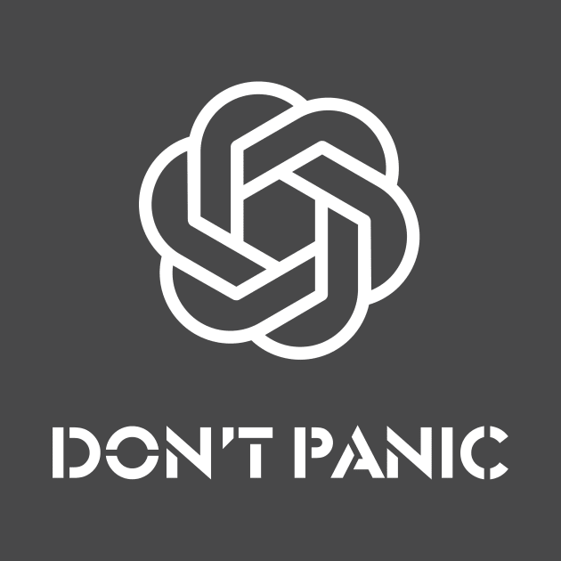 ChatGPT - Don’t panic by Something Clever