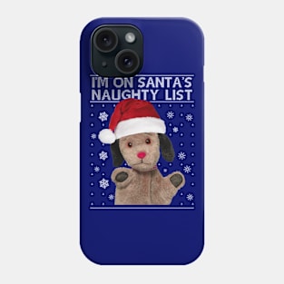 Sooty Christmas Sweep Im On Santa's Naughty List Phone Case