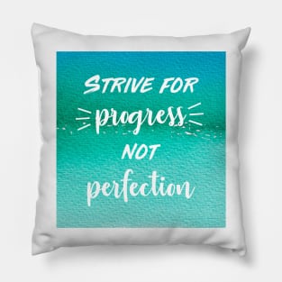 Progress Not Perfection Pillow