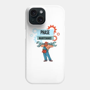 maintenance phase Phone Case