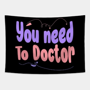 You Need To Doctor Tapestry