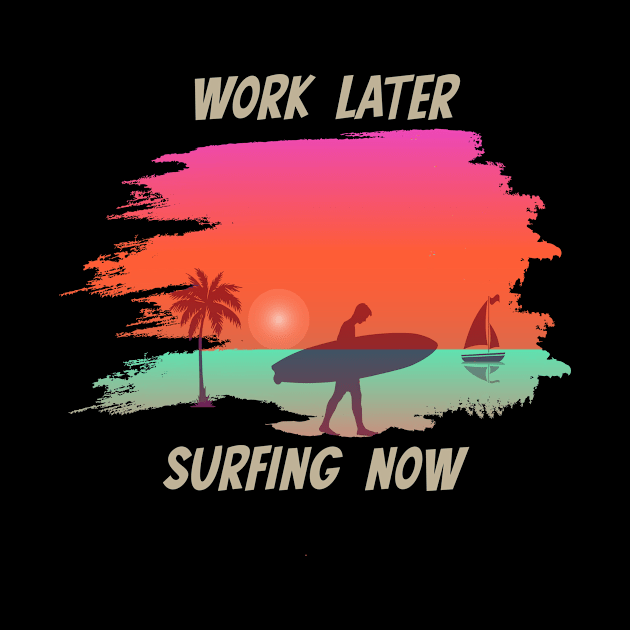 surfing now, work later by Nubiana