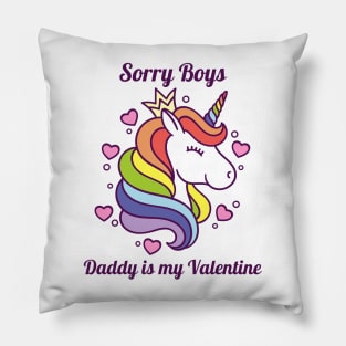 Sorry Boys Daddy Is My Valentine Pillow