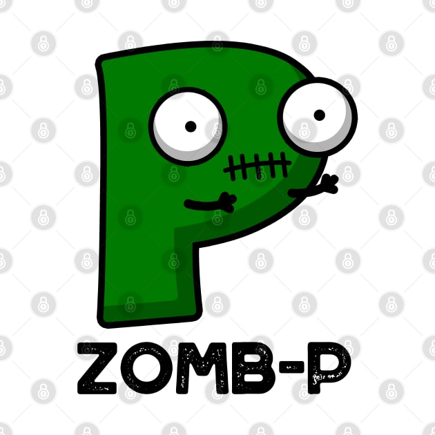 Zom-P Cute Halloween Zombie Alphabet P Pun by punnybone