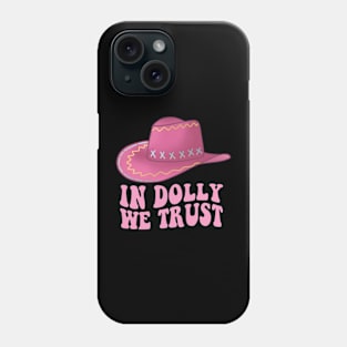 In Dolly We Trust Phone Case