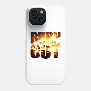 BURN OUT Phone Case