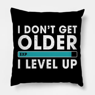 Funny Video Gamer Birthday Gift For Him Her I don't Get Older I level Up Pillow