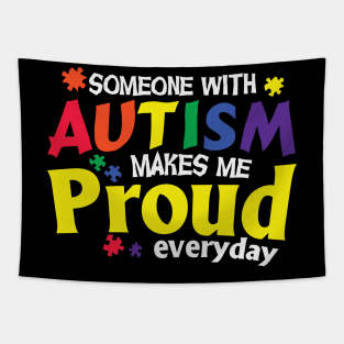 Someone With Autism Makes Me Proud Everyday Tapestry