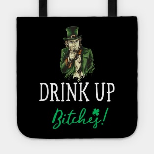 Drink Up Bitches! Funny St. Patrick's Day Cute Tote
