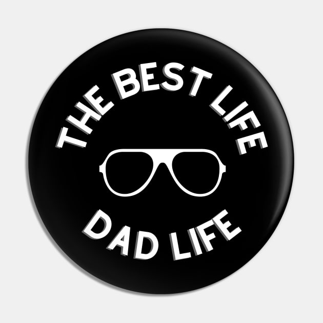 Dad Life is The Best Life Pin by twentysevendstudio