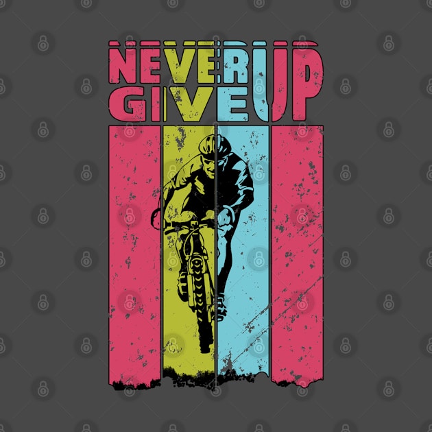 Never Give Up - Mt Bike - Great Gift For Mt Bikers - Retro Color & Black Logo Design - Distressed Look by RKP'sTees