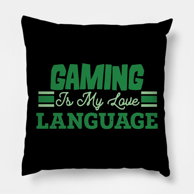 Gaming Is My Love Language Pillow by pako-valor