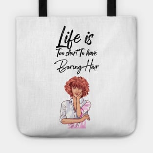 Life is too short to have boring hair Tote