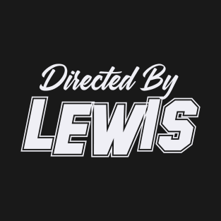 Directed By LEWIS, LEWIS NAME T-Shirt