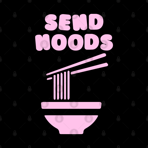 Send Noods by catterpop