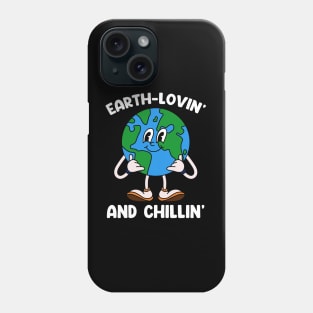 Earth loving and chilling Phone Case