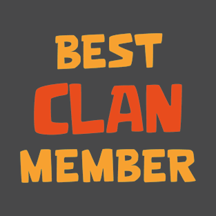 Best Clan Member T-Shirt